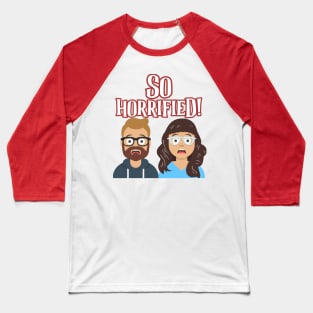 So Horrified! Baseball T-Shirt